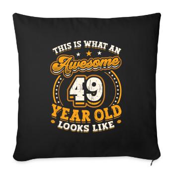 This is what a great 49-year-old looks like. - Sofa pillowcase 17,3'' x 17,3'' (45 x 45 cm) - black - Front