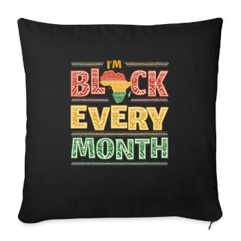 I'm Black Every Month Black History - Sofa pillowcase 17,3'' x 17,3'' (45 x 45 cm) - black - Front
