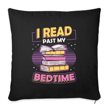 I Read Past My Bedtime, Reading Books - Sofa pillowcase 17,3'' x 17,3'' (45 x 45 cm) - black - Front
