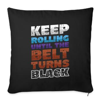 Keep turning until the belt turns black, karate - Sofa pillowcase 17,3'' x 17,3'' (45 x 45 cm) - black - Front