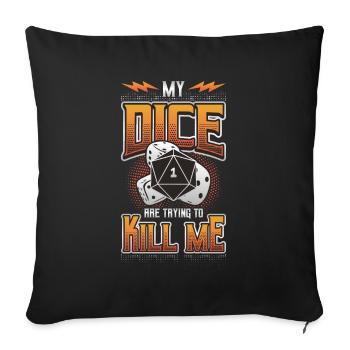 Mes dés essaient de me tuer - Housse de coussin décorative 45 x 45 cm - noir - Devant