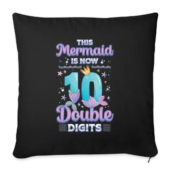 This mermaid is now 10, double digits - Sofa pillowcase 17,3'' x 17,3'' (45 x 45 cm) - black - Front