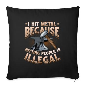 Hit Metal Blacksmith - Sofa pillowcase 17,3'' x 17,3'' (45 x 45 cm) - black - Front