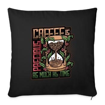 Coffee is precious, like time, coffee lovers - Sofa pillowcase 17,3'' x 17,3'' (45 x 45 cm) - black - Front