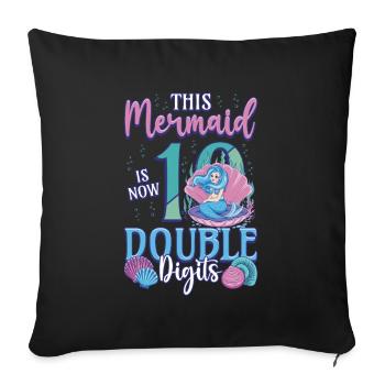 This mermaid is now 10, double digits - Sofa pillowcase 17,3'' x 17,3'' (45 x 45 cm) - black - Front