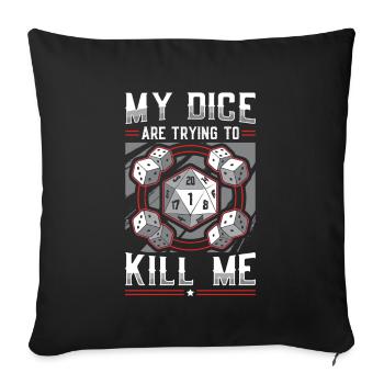 Mes dés essaient de me tuer - Housse de coussin décorative 45 x 45 cm - noir - Devant