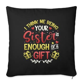 Que je sois ta sœur est un cadeau - Housse de coussin décorative 45 x 45 cm - noir - Devant