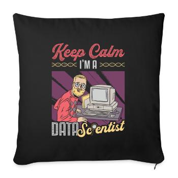 Keep calm, I'm a data scientist - Sofa pillowcase 17,3'' x 17,3'' (45 x 45 cm) - black - Front