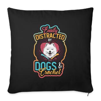 Easily distracted by dogs and crochet - Sofa pillowcase 17,3'' x 17,3'' (45 x 45 cm) - black - Front