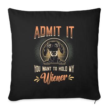 Admettez-le que vous voulez tenir mon teckel viennois - Housse de coussin décorative 45 x 45 cm - noir - Devant