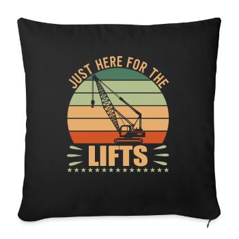 Just Here For Lifts Crane Drivers - Sofa pillowcase 17,3'' x 17,3'' (45 x 45 cm) - black - Front