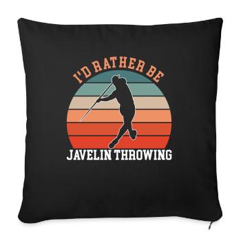 Rather Be Javelin Throwing - Sofakissenbezug 45 x 45 cm - Schwarz - Vorne
