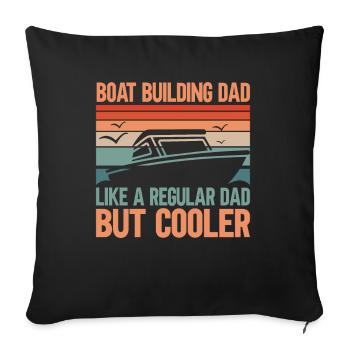 Boat builder and father - Sofa pillowcase 17,3'' x 17,3'' (45 x 45 cm) - black - Front