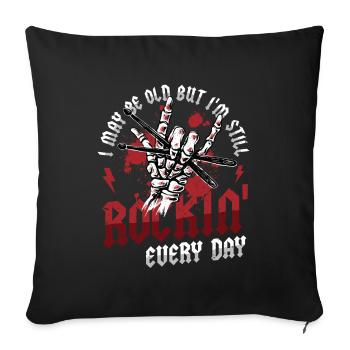 I may be old, but I'm still rocking - Sofa pillowcase 17,3'' x 17,3'' (45 x 45 cm) - black - Front