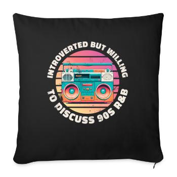 introverti mais prêt à discuter du R&B rétro des années 90 - Housse de coussin décorative 45 x 45 cm - noir - Devant