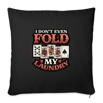 Je ne plie même pas mon linge, casino poker - Housse de coussin décorative 45 x 45 cm - noir - Devant