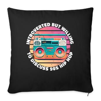 introverted but willing to discuss 90s Hip Hop - Sofa pillowcase 17,3'' x 17,3'' (45 x 45 cm) - black - Front