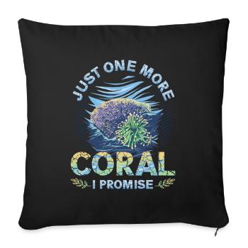 Only one more coral, I promise, reef tank - Sofa pillowcase 17,3'' x 17,3'' (45 x 45 cm) - black - Front