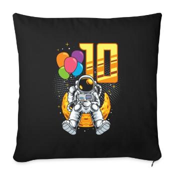 10th birthday, astronaut, decorations - Sofa pillowcase 17,3'' x 17,3'' (45 x 45 cm) - black - Front