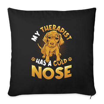 My therapist has a cold nose, dog lover - Sofa pillowcase 17,3'' x 17,3'' (45 x 45 cm) - black - Front