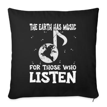 The Earth Has Music For Those Who Listen - Sofa pillowcase 17,3'' x 17,3'' (45 x 45 cm) - black - Front