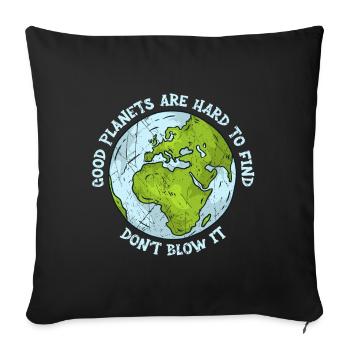 Good Planets Are Hard To Find Don't Blow It - Sofa pillowcase 17,3'' x 17,3'' (45 x 45 cm) - black - Front