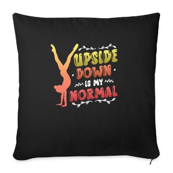 Upside Down Is My Normal, Girls Handstand - Sofakissenbezug 45 x 45 cm - Schwarz - Vorne
