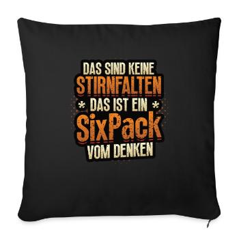 Das Sind Keine Stirnfalten, Das Ist Ein Six Pack - Sofakissenbezug 45 x 45 cm - Schwarz - Vorne