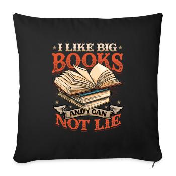 I like big books and I can't lie - Sofa pillowcase 17,3'' x 17,3'' (45 x 45 cm) - black - Front