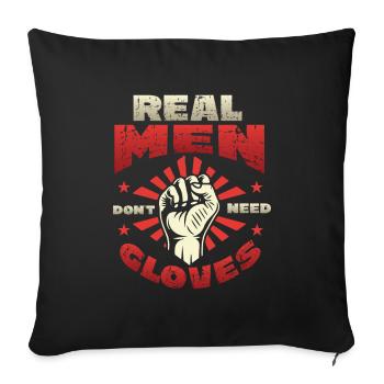 Echte Männer Brauchen Keine Handschuhe - Sofakissenbezug 45 x 45 cm - Schwarz - Vorne