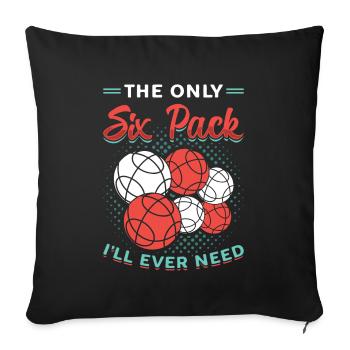 The only six-pack I'll ever need - Sofa pillowcase 17,3'' x 17,3'' (45 x 45 cm) - black - Front