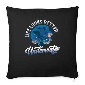 Life looks better underwater, diving - Sofa pillowcase 17,3'' x 17,3'' (45 x 45 cm) - black - Front