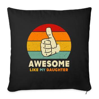 Awesome Like My Daughter Father Daughter Design - Sofa pillowcase 17,3'' x 17,3'' (45 x 45 cm) - black - Front