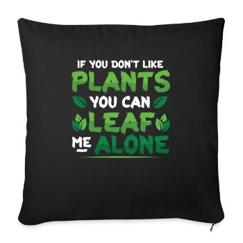 Leaf Me Alone, plant lover - Sofa pillowcase 17,3'' x 17,3'' (45 x 45 cm) - black - Front