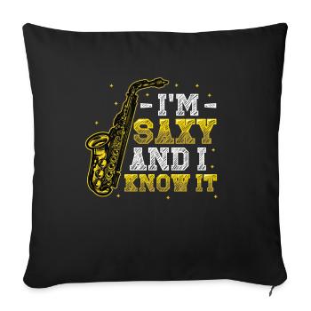 Ich Bin Saxy Und Ich Weiß Es - Saxophon - Sofakissenbezug 45 x 45 cm - Schwarz - Vorne