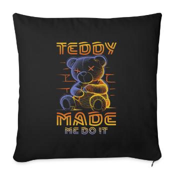 Teddy made me do it - Sofa pillowcase 17,3'' x 17,3'' (45 x 45 cm) - black - Front