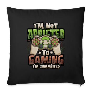 I'm not addicted to gambling, I'm a gambler - Sofa pillowcase 17,3'' x 17,3'' (45 x 45 cm) - black - Front