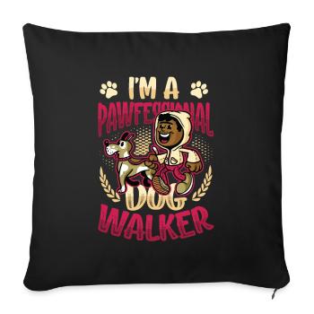 Promener un chien - Je suis un chien Pawfessional - Housse de coussin décorative 45 x 45 cm - noir - Devant