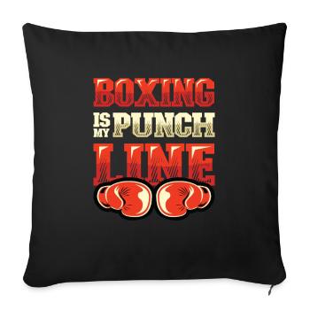 Boxing is my punchline, boxers, martial arts - Sofa pillowcase 17,3'' x 17,3'' (45 x 45 cm) - black - Front