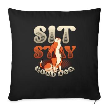 Sit Stay, Good Dog, Hundetrainer - Sofakissenbezug 45 x 45 cm - Schwarz - Vorne