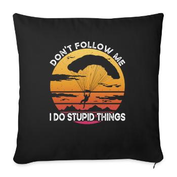Paraglider Do Stupid Things - Sofakissenbezug 45 x 45 cm - Schwarz - Vorne
