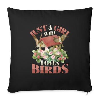 Girls Bird Lover - Just a girl who likes birds - Sofa pillowcase 17,3'' x 17,3'' (45 x 45 cm) - black - Front