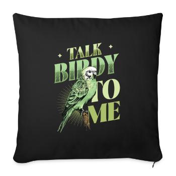Talk Birdy To Me - Budgie - Sofa pillowcase 17,3'' x 17,3'' (45 x 45 cm) - black - Front