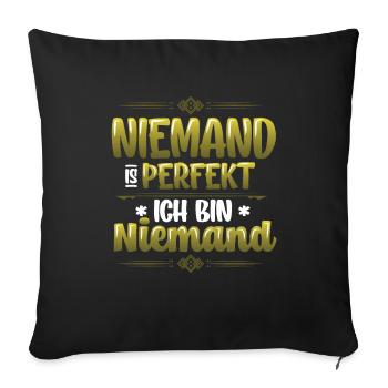 Niemand Ist Perfekt, Ich Bin Niemand, Eingebildet - Sofakissenbezug 45 x 45 cm - Schwarz - Vorne