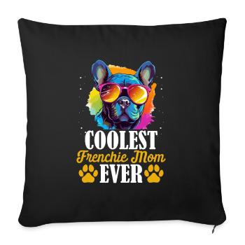 Coolest Frenchie Mom Ever - Sofakissenbezug 45 x 45 cm - Schwarz - Vorne