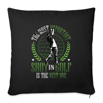 The most important shot in golf is the next - Sofa pillowcase 17,3'' x 17,3'' (45 x 45 cm) - black - Front