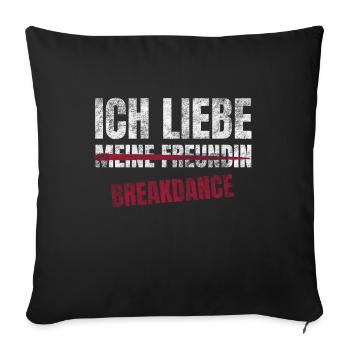 Break Dance Ich Liebe Zeitvertreib Hobby - Sofakissenbezug 45 x 45 cm - Schwarz - Vorne