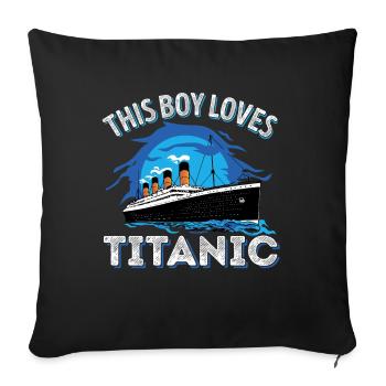 This Boy Loves RMS Titanic Just a Boy who loves - Sofa pillowcase 17,3'' x 17,3'' (45 x 45 cm) - black - Front