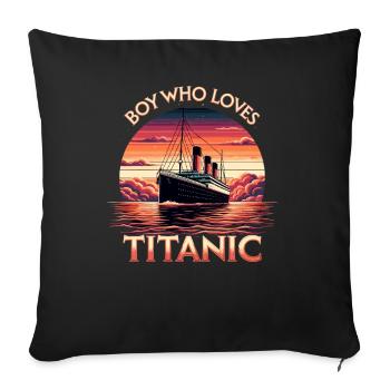 Boys who loves the Titanic - Sofa pillowcase 17,3'' x 17,3'' (45 x 45 cm) - black - Front