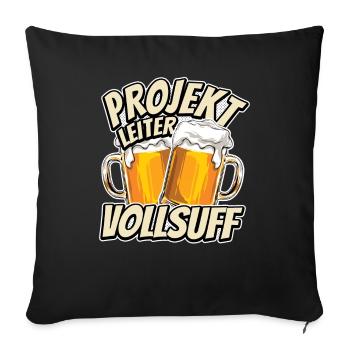 Projektleiter Vollsuff - Biertrinker - Männertag - Sofakissenbezug 45 x 45 cm - Schwarz - Vorne